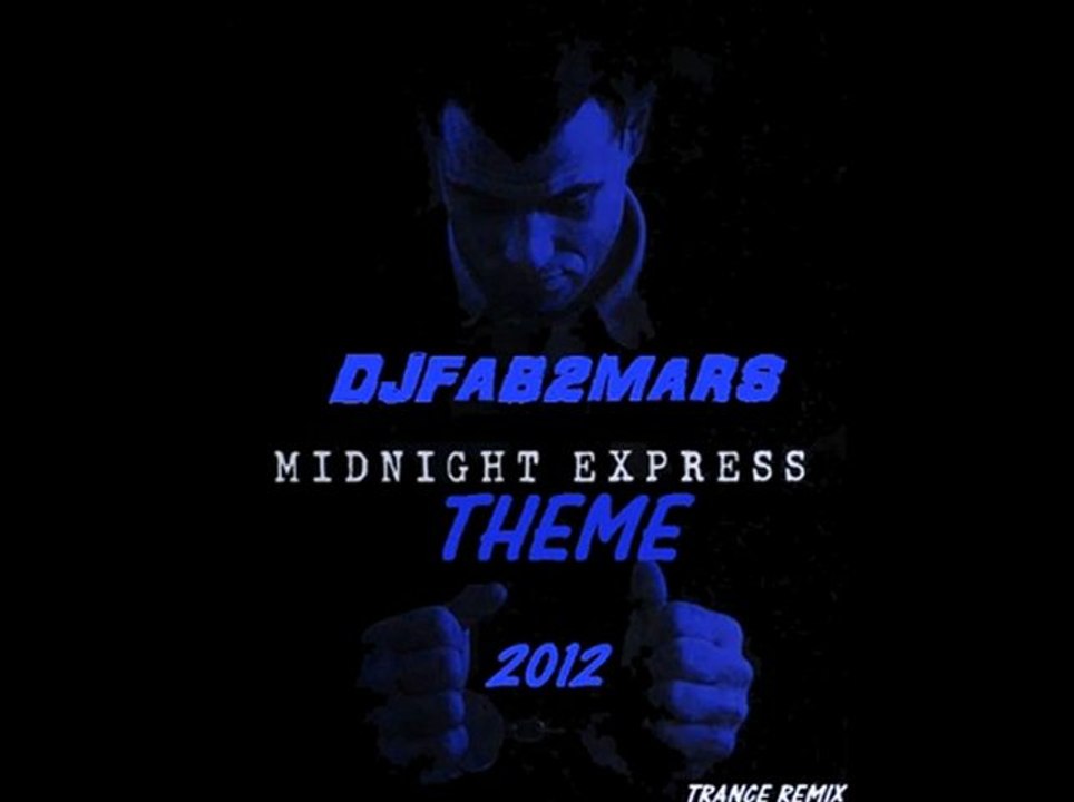 Midnight express theme ( trance mix 2012)