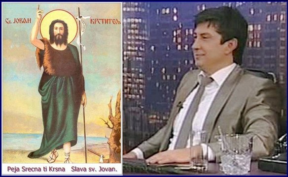 *P*E*J*A* Srećna ti Krsna Slava Sveti Jovan,