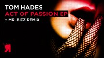 Tom Hades - Act Of Passion (Mr. Bizz Remix) [Respekt]