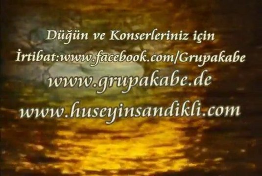 Hüseyin SANDIKLI GÜZEL ALLAHIM GRUP AKABE & AKABE ilahi Grubu
