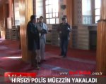 Hırsızı müezzin polis yakaladı