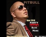 Pitbull - Rave More (New 2012) ( Dennci Remix ) ( pro. by Dennci )