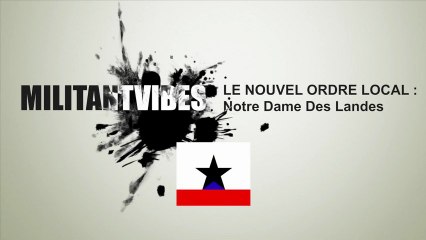 Le Nouvel Ordre Local, Notre-Dame-des-Landes (Reportage MilitantVibes)