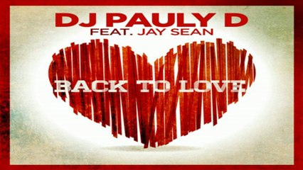 [ DOWNLOAD MP3 ] DJ Pauly D - Back to Love (feat. Jay Sean) [ iTunesRip ]