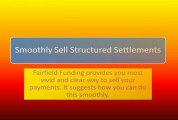 Smoothly Sell Structured Settlements