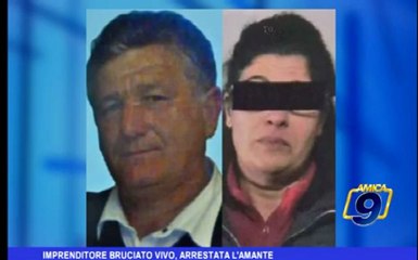 Imprenditore bruciato vivo, arrestata l'amante