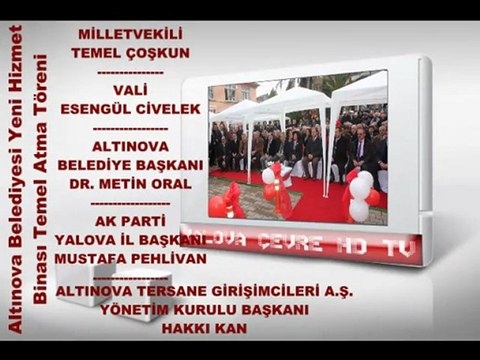Altınova Belediyesi Yeni Hizmet Binası Temel Atma Töreni