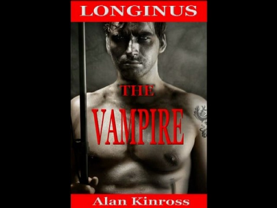 Longinus The Vampire - A Epic Story of Vampiric Revenge