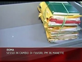 Sesso in cambio di favori, pm in manette
