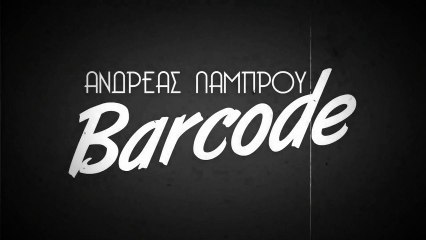 Ανδρέας Λάμπρου Μπαρκοουντ-Barcode 2013 Official Music Video Clip