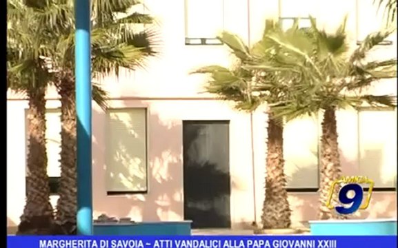 Margherita di Savoia | Atti vandalici alla Papa Giovanni XXIII