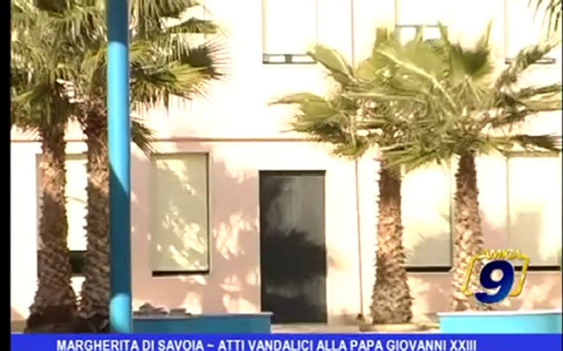 Margherita di Savoia | Atti vandalici alla Papa Giovanni XXIII