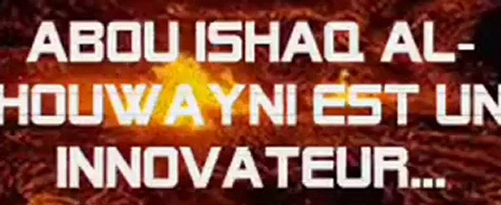 ♦ Abou Ishâq Al-Houwayni est un innovateur ♦