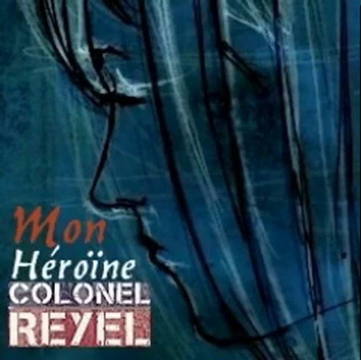 Colonel Reyel - Mon Héroïne