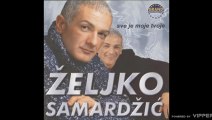 Zeljko Samardzic - Nemam ja toliko kofera - (Audio 1999)