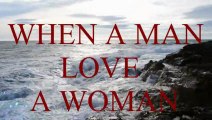 Percy Sledge When the Man Love a Woman