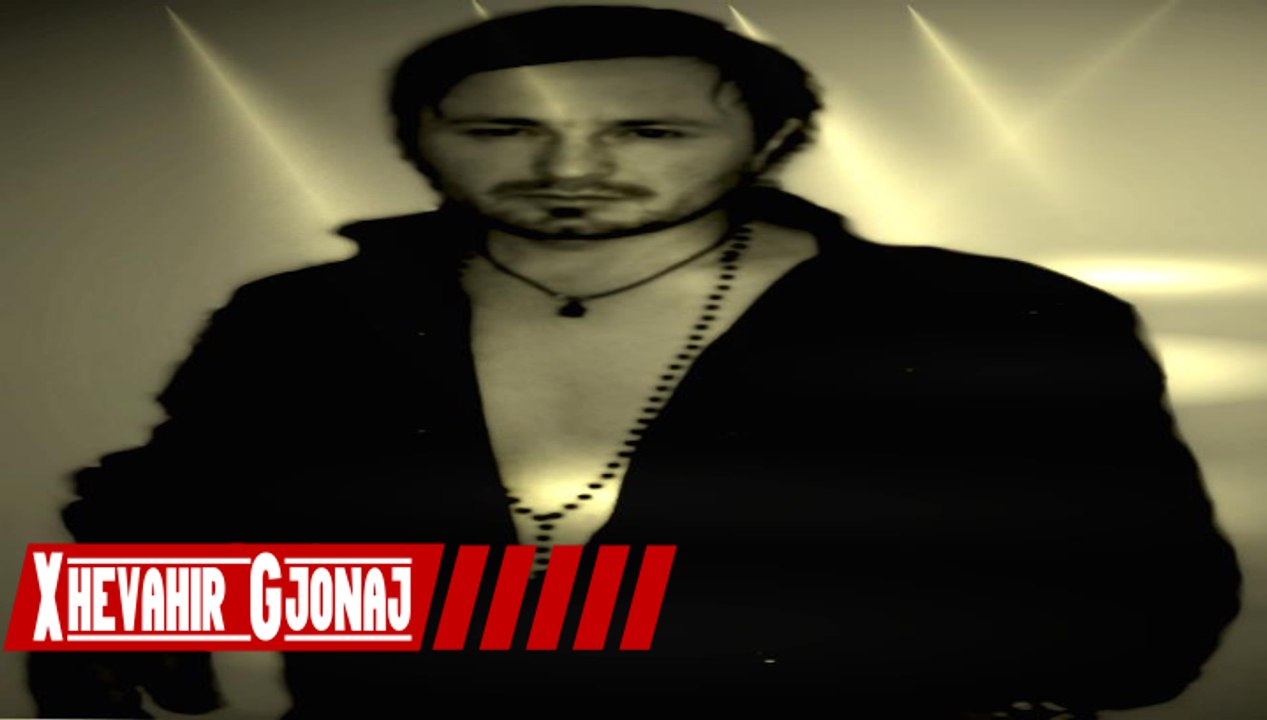 Xhevahir Gjonaj - Vdeksha per belin e hollè Official 2012
