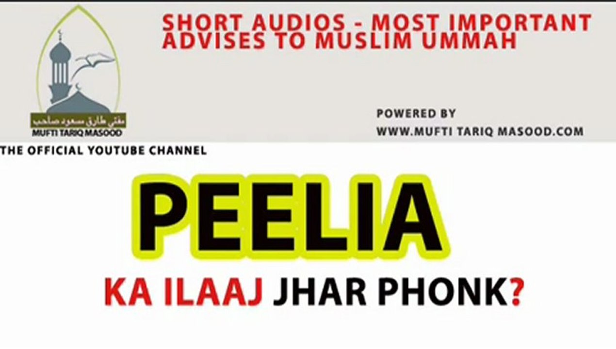 Peelia ka ilaj kia by Mufti Tariq Masood