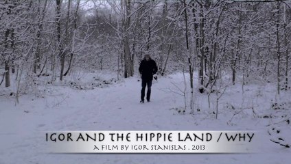 IGOR AND THE HIPPIE LAND / WHY official video