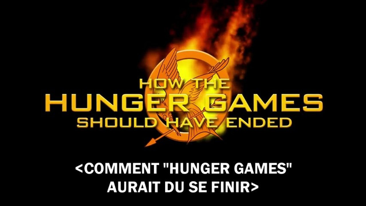 How It Should Have Ended : The Hunger Games VOSTFR