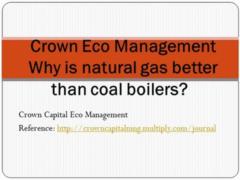 Crown Eco Management Why is natural gas better than coal boilers?
