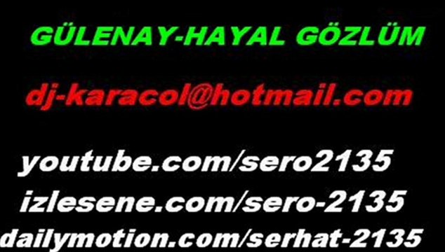 gülenay-hayal gözlüm