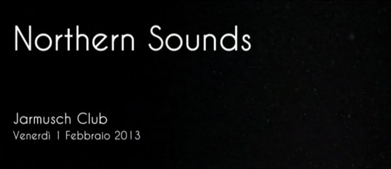 Northern Sounds @Jarmusch Club - Promo