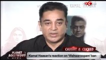 Kamal Haasan's reaction on 'Vishwaroopam' ban