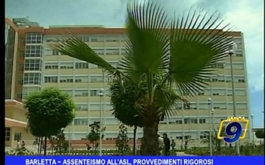 Barletta | Assenteismo all' ASL, provvedimenti rigorosi