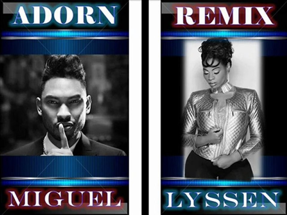 ADORN REMIX - Miguel Ft. LYSSEN