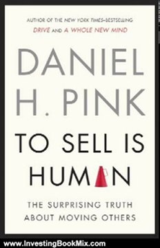 Investing Book Review: To Sell Is Human: The Surprising Truth About Moving Others by Daniel H. Pink