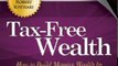 Investing Book Review: Tax-Free Wealth: How to Build Massive Wealth by Permanently Lowering Your Taxes (Rich Dad Advisors) by Tom Wheelwright
