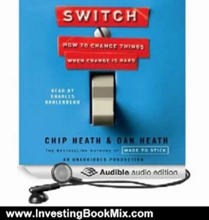 Investing Book Review: Switch: How to Change Things When Change Is Hard by Dan Heath (Author), Chip Heath (Author)