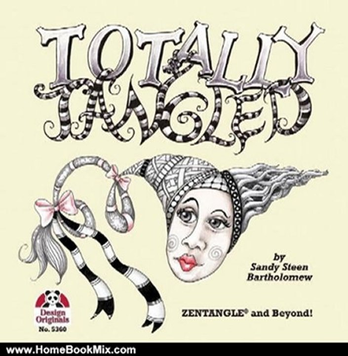 Home Book Review: Totally Tangled: Zentangle and Beyond by Sandy Steen Bartholomew
