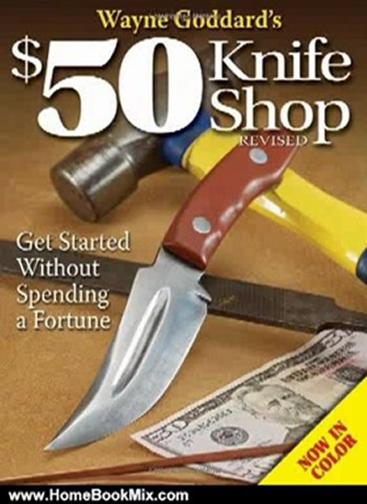 Home Book Review: Wayne Goddard's $50 Knife Shop, Revised by Wayne Goddard