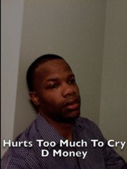 Hurts Too Much To Cry