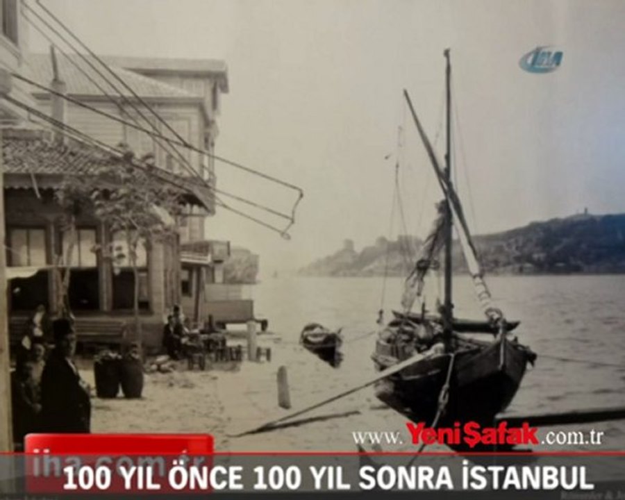 100 yıl önce 100 yıl sonra İstanbul