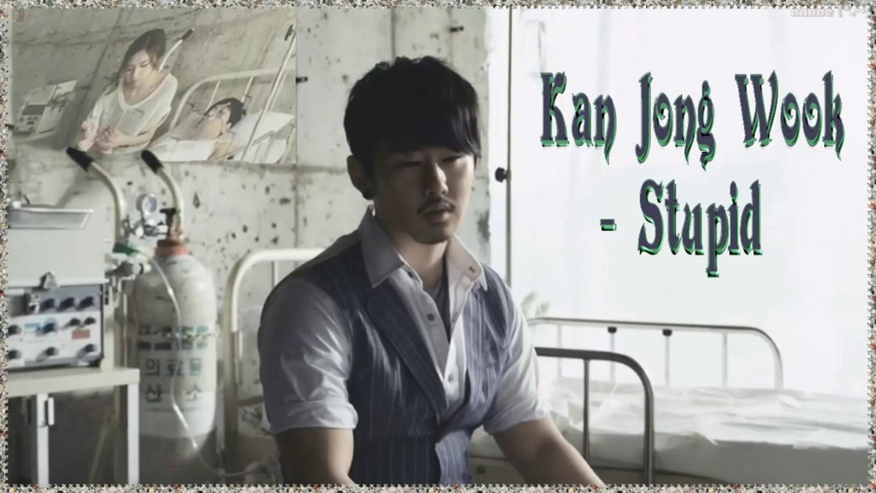 Kan Jong Wook - Stupid Full HD k-pop [german sub]