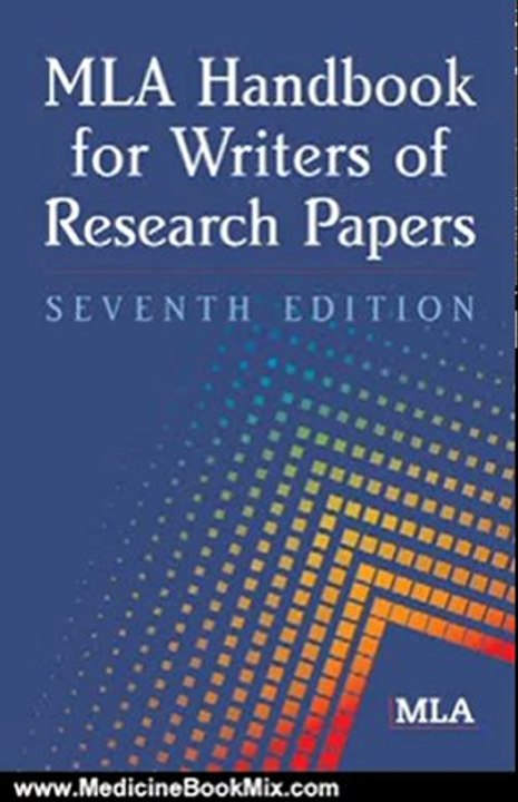 Medicine Book Review: MLA Handbook for Writers of Research Papers, 7th Edition by Modern Language Association