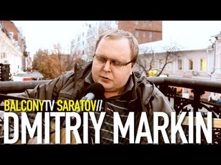 DMITRIY MARKIN Дмитрий Маркин (BalconyTV)