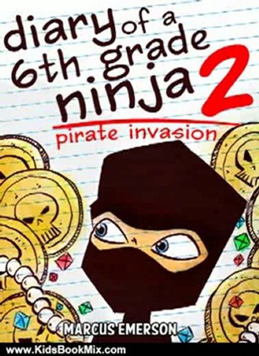 Kids Book Review: Diary of a 6th Grade Ninja 2: Pirate Invasion (a hilarious adventure for children ages 9-12) by Noah Child, Sal Hunter, Marcus Emerson