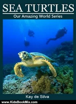 Kids Book Review: Sea Turtles: Amazing Photos & Fun Facts on Animals in Nature (Our Amazing World Series) by Kay de Silva