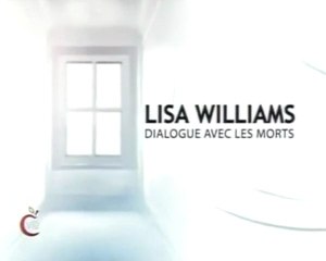 Lisa Williams, Dialogue avec les morts - Saison 01 [Episode 12/12] [FINAL].