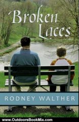 Outdoors Book Review: Broken Laces by Rodney Walther
