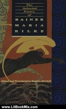 Literature Book Review: The Selected Poetry of Rainer Maria Rilke (English and German Edition) by Rainer Maria Rilke, Stephen Mitchell, Robert Hass