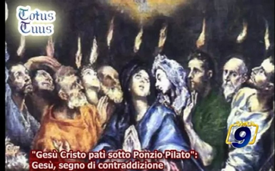 "Gesù Cristo patì sotto Ponzio Pilato": Gesù, segno di contraddizione