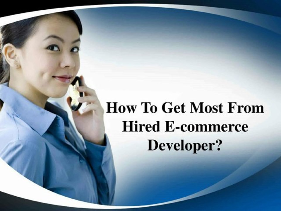 How To Get Most From Hired E-commerce Developer?