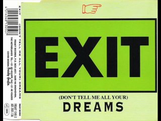 Exit - (Don't Tell Me All Your) Dreams (E&M Club Mix)