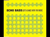 Echo Bass - Gotta Dance With The Music (Tribal Mix)
