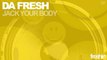 Da Fresh - Jack Your Body (Original Mix) [Freshin]